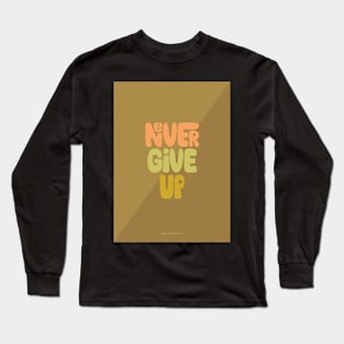 Never Give Up Long Sleeve T-Shirt